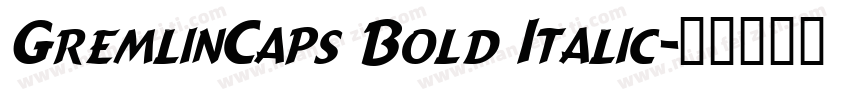 GremlinCaps Bold Italic字体转换